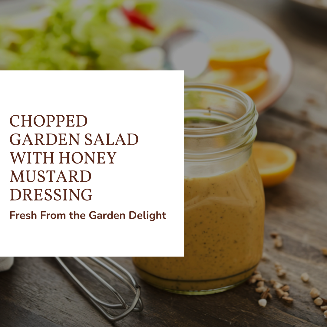 Chopped Garden Salad with Honey Mustard Dressing